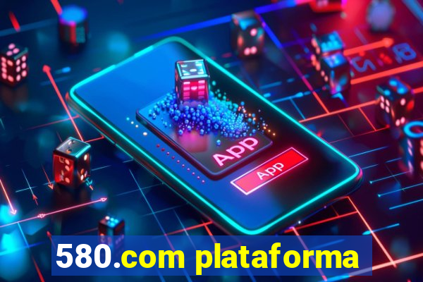 580.com plataforma